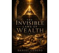 The Invisible Laws of Wealth