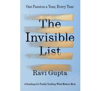 The Invisible List : One Passion a Year, Every Year