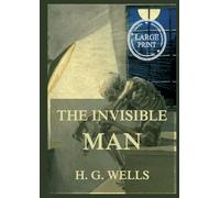 The Invisible Man: Large Print Edition for a better reading experience