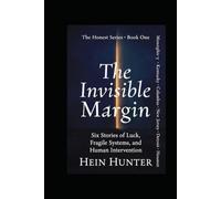 The Invisible Margin: Six stories of luck, systems and human intervention