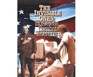 The Invisible Ones: Homeless Combat Veterans