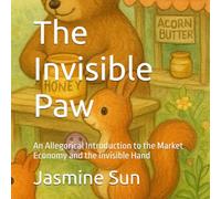 The Invisible Paw: An Allegorical Introduction to the Market Economy and the Invisible Hand