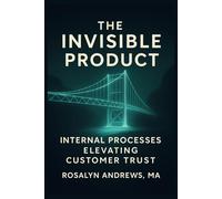 The Invisible Product: Internal Processes Elevating Customer Trust