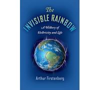 The Invisible Rainbow by Arthur Firstenberg Paperback Book