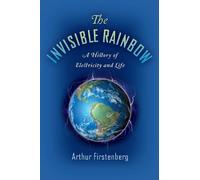The Invisible Rainbow by Arthur Firstenberg Paperback Book