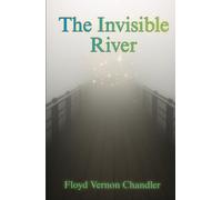 THE INVISIBLE RIVER