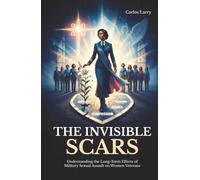 The Invisible Scars: Understanding the Long-Term Effects of Military Sexual Assault on Women Veterans