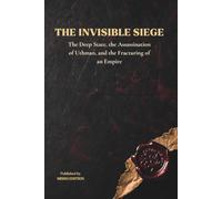 THE INVISIBLE SIEGE: The Deep State, the Assassination of Uthman, and the Fracturing of an Empire