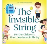 The Invisible String: For Our Children’s Good Emotional Health & Wellbeing (Emotions & Feelings)