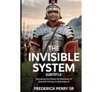 The Invisible System:: Decoding the Greek Architecture of Spiritual Victory in Ephesians 6