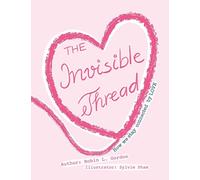 The Invisible Thread: How we stay Connected by LOVE