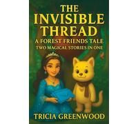 The Invisible Thread: Two Magical Stories In One
