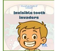 The invisible tooth invaders (The adventures of William)