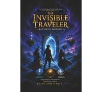 The Invisible Traveler: Between Worlds