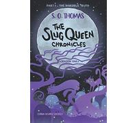 The Invisible Truth: The Slug Queen Chronicles: Season One, Part I