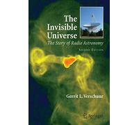 The Invisible Universe: The Story of Radio Astronomy