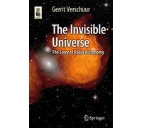 The Invisible Universe: The Story of Radio Astronomy (Astronomers' Universe)