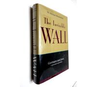 The Invisible Wall: Germans and Jews - A Personal Exploration
