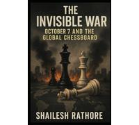 The Invisible War: October 7 and the Global Chessboard (Behind Enemy Eyes)