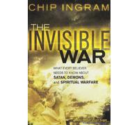 The Invisible War Study Guide: What Every Believer Needs to Know about Satan, Demons, and Spiritual Warfare