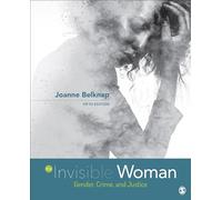 The Invisible Woman: Gender, Crime, and Justice