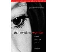 The Invisible Woman: Gender, Crime, and Justice (WADSWORTH CONTEMPORARY ISSUES IN CRIME AND JUSTICE)