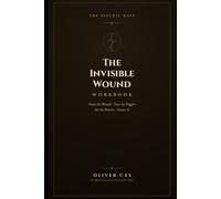The Invisible Wound: Workbook