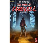 The Invitation: A Horror Movie Litrpg: 2 (The Game at Carousel)