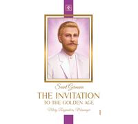 The Invitation To The Golden Age: Saint Germain