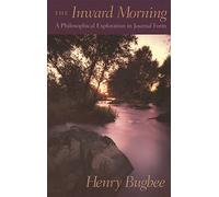 The Inward Morning: A Philosophical Exploration in Journal Form