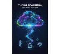 The Iot Revolution: From Sensors To The Cloud