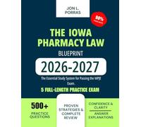 The Iowa Pharmacy Law Blueprint 2026-2027: The Essential Study System for Passing the MPJE Exam.