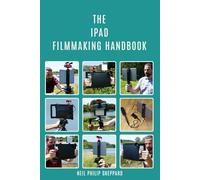 The iPad Filmmaking Handbook