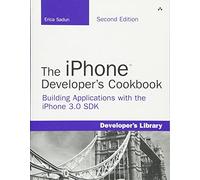 The iPhone Developer's Cookbook: Building Applications with the iPhone 3.0 SDK (Developer's Library)
