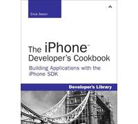 The iPhone Developer's Cookbook: Building Applications with the iPhone SDK