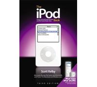 The iPod Book: Doing Cool Stuff with the iPod and the iTunes Store, Third Edition