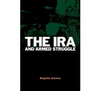 The IRA and Armed Struggle (Political Violence)