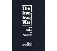 The Iran-Iraq War: The Politics of Aggression