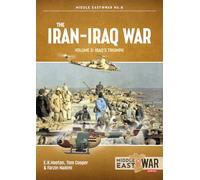 The Iran-Iraq War. Volume 3: Iraq's Triumph (Middle East@War)