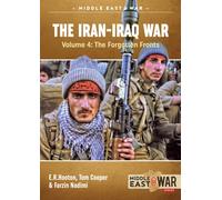 The Iran-Iraq War Volume 4 : The Forgotten Fronts