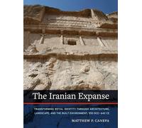 The Iranian Expanse: Transforming Royal Identity Through Architecture, Landscape, and the Built Environment, 550 BCE 642 CE