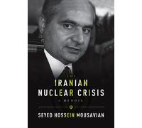 The Iranian Nuclear Crisis: A Memoir