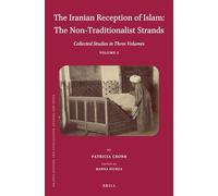 The Iranian Reception of Islam: The Non-Traditionalist Strands: Collected Studies in Three Volumes, Volume 2: 130 (Islamic History and Civilization, 130)