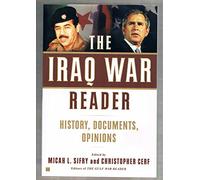 The Iraq War Reader: History, Documents, Opinions