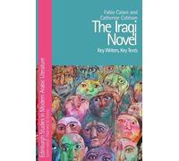 The Iraqi Novel: Key Writers, Key Texts (Edinburgh Studies in Modern Arabic Literature)