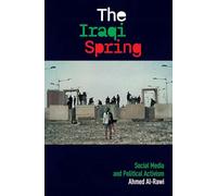 The Iraqi Spring: Social Media and Political Activism