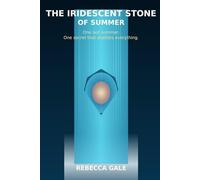 The Iridescent Stone of Summer: One last summer. One secret that shatters everything.