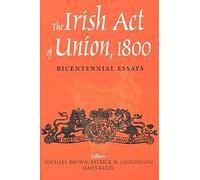 The Irish Act of Union: Bicentennial Essays