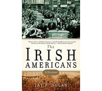 The Irish Americans: A History