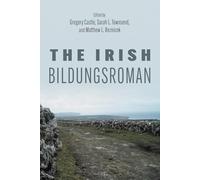 The Irish Bildungsroman (Irish Studies)